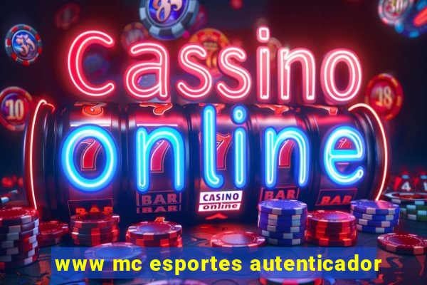 www mc esportes autenticador